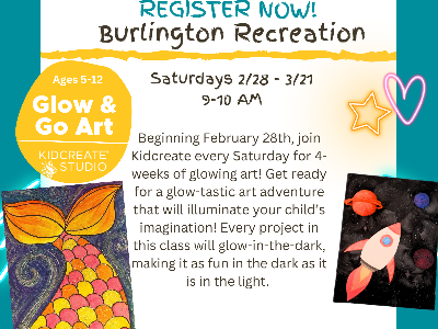 Burlington Rec: Glow and Go Art! (Ages 5-12)